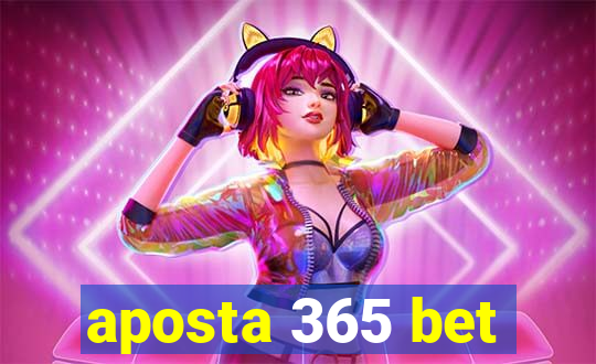 aposta 365 bet